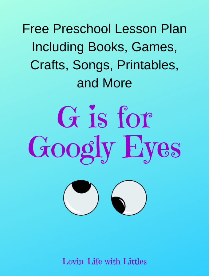 G Is For Googly Eyes Letter G Preschool Activities And Lesson Plan Lovin Life With Littles