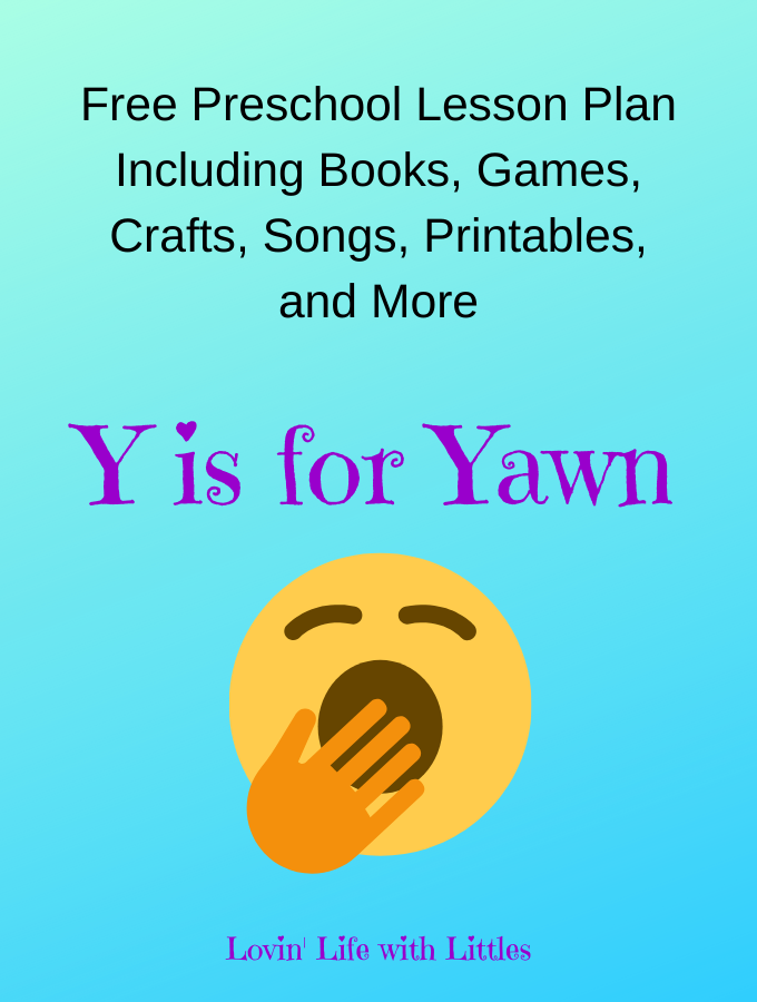 Letter Y Preschool Activities And Free Preschool Lesson Plan Y Is For Yawn Lovin Life With Littles