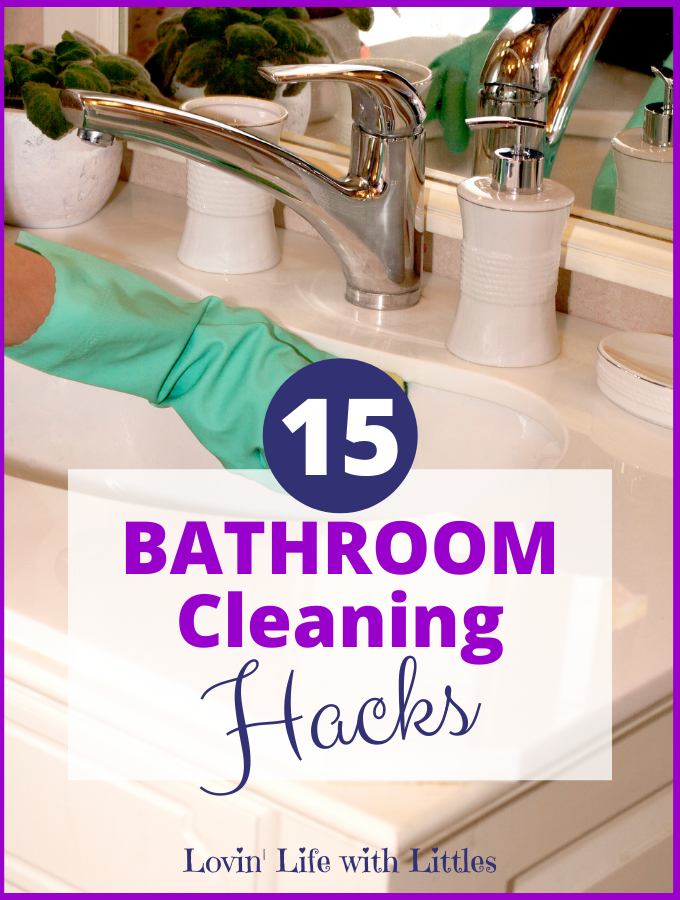 15 Genius Bathroom Cleaning HACKS For An Easy Deep Clean • Lovin' Life ...